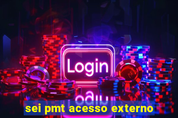 sei pmt acesso externo